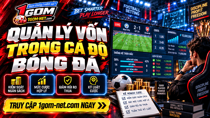 Quản lý tiền vốn cá độ bóng đá - Kinh nghiệm hay, an toàn tiền vốn