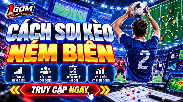 Cách soi kèo ném biên - Nhận định chuẩn xác, xuống tiền chắc thắng