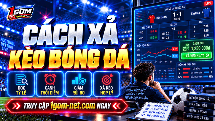 Cách xả kèo bóng đá - Kinh nghiệm hữu ích, hiệu quả chia sẻ từ chuyên gia