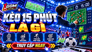 Kèo 15 phút là gì? Hướng dẫn cách soi kèo & những sai lầm cần tránh